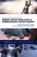 A Guide to Graduate School Success for Criminal Justice, Public Safety, and Administration of Justice Students 1516521315 Book Cover