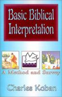 Basic Biblical Interpretation: A Method and Survey 0738899399 Book Cover