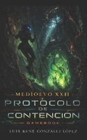 PROTOCOLO DE CONTENCIÓN: MEDIOEVO (MEDIOEVO ESPAÑOL) (Spanish Edition) B0GQV4593R Book Cover