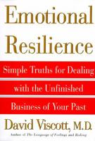 Emotional Resilience: Simple Truths for Dealing with the Unfinished Business of Your Past 0517702401 Book Cover