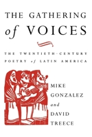 The Gathering of Voices: The Twentieth Century Poetry of Latin America (Critical Studies in Latin American Culture) 0860915816 Book Cover