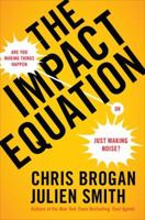 The Impact Equation: Are You Making Things Happen or Just Making Noise? 1591844908 Book Cover