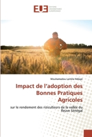 Impact de l’adoption des Bonnes Pratiques Agricoles: sur le rendement des riziculteurs de la vallée du fleuve Sénégal 6139571596 Book Cover