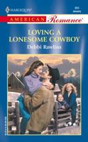 Loving A Lonesome Cowboy (Harlequin American Romance Series) 0373168608 Book Cover