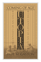 Coming of Age in Utopia: The Odyssey of an Idea 1588382257 Book Cover