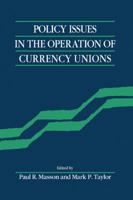 Policy Issues in the Operation of Currency Unions 0521434556 Book Cover