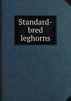 Standard-Bred Leghorns 1014711029 Book Cover