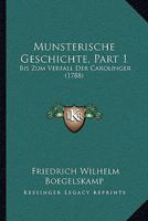 Munsterische Geschichte, Part 1: Bis Zum Verfall Der Carolinger (1788) 1104999161 Book Cover