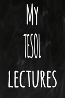 My TESOL Lectures: The perfect gift for the student in your life - unique record keeper! 1700914626 Book Cover