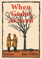 When Godot Arrived : Poems 1636285120 Book Cover