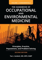 The Handbook of Occupational and Environmental Medicine [2 Volumes] : Principles, Practice, Populations, and Problem-Solving, 2nd Edition 1440865264 Book Cover