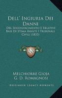 Dell'ingiuria: Dei Danni, Del Soddisfacimento E Relative Basi Di Stima Avanti I Tribunali Civili 1160859191 Book Cover