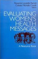 Evaluating Women's Health Messages: A Resource Book 0761900578 Book Cover