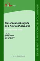 Constitutional Rights and New Technologies: A Comparative Study (Information Technology and Law) 9067042463 Book Cover