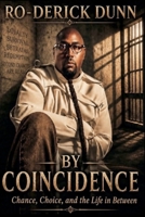 By Coincidence-Chance, Choice And The Life In Between B0FFGFLYM6 Book Cover