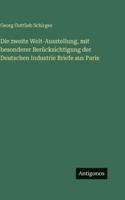 Die zweite Welt-Ausstellung, mit besonderer Berücksichtigung der Deutschen Industrie Briefe aus Paris (German Edition) 3563687099 Book Cover