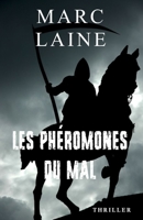 Les phéromones du mal (French Edition) B0DNSWL8C7 Book Cover