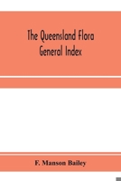 The Queensland flora; General Index 9353971780 Book Cover