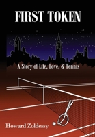 First Token: A Story of Life, Love, & Tennis 1963281020 Book Cover