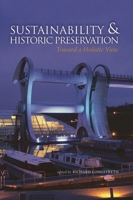 Sustainability & Historic Preservation: Toward a Holistic View 1611493374 Book Cover