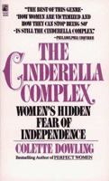 The Cinderella Complex: Women's Hidden Fear of Independence 067144834X Book Cover