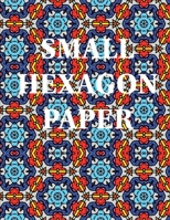 Small Hexagon Paper: Small hexagon Paper NOTEBOOK: HIGH QUALITY WHITE PAPER 120 PAGES 8.5X11 1655136577 Book Cover