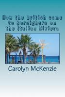 How the British came to Bordighera on the Italian Riviera 1492851086 Book Cover