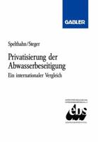 Privatisierung Der Abwasserbeseitigung: Ein Internationaler Vergleich Am Beispiel Bundesrepublik Deutschland, Frankreich Und Grossbritannien 3409138684 Book Cover