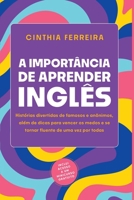 A IMPORTÂNCIA DE APRENDER INGLÊS 6558724715 Book Cover