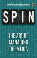 Spin: The Art of Managing the Media 1776091574 Book Cover