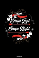 Stage Left Stage Right Notebook: Liniertes Notizbuch A5 - Theater Musical Broadway Schauspieler Drama Geschenk 1661808719 Book Cover
