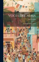 Voces Del Alma; Poesias De D.Jose Velarde 1022697307 Book Cover