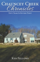 Chauncey Creek Chronicles: Fifty Years in Kittery Point B0CLXVJWMP Book Cover