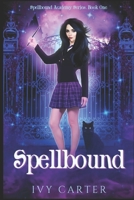Spellbound: A Paranormal Urban Fantasy Romance (Spellbound Academy Novel) 1694678180 Book Cover