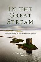 In the Great Stream: Imagining Churches of Christ in the Christian Tradition B0CMW1JM76 Book Cover