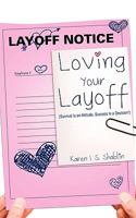 Loving Your Layoff 160957155X Book Cover