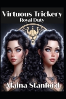 Virtuous Trickery: A Historical Romantic Adventure (Royal Duty) 1089584814 Book Cover