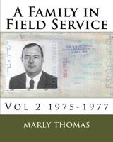 A Family in Field Service: Vol 2 1975-1977 1530711738 Book Cover