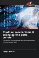 Studi sui meccanismi di segnalazione delle cellule T 6209306780 Book Cover