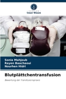 Blutplättchentransfusion: Bewertung der Transfusionspraxis 620406343X Book Cover