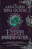 The Advanced RPG Guide to Becoming an Expert Dungeon Master: For Experienced Game Masters Who Seek Ultimate Expertise Over Their Craft (Advanced RPG Guides) 1965673082 Book Cover