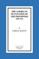 American occupation of the Philippines, 1898/1912: With Origin of a myth (an introductory essay) by Renato Constantino (Filipiniana reprint series) 1511606754 Book Cover