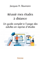 Réussir mes études à distance: Un guide complet à l'usage des adultes en reprise d'études (French Edition) 2414534176 Book Cover