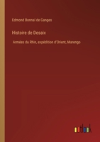 Histoire de Desaix: Armées du Rhin, expédition d'Orient, Marengo 3385021359 Book Cover
