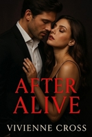 After Alive: Protection or possession — she must decide. B0FQW6MT5V Book Cover