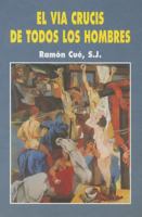 El Via Crucis de Todos los Hombres 8484076431 Book Cover