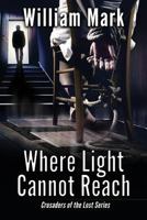 Where Light Cannot Reach 1596160845 Book Cover
