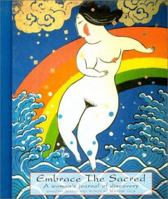 Embrace the Sacred: A Woman's Journal of Discovery 1891731866 Book Cover