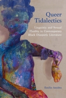 Queer Tidalectics: Linguistic and Sexual Fluidity in Contemporary Black Diasporic Literature 0810143690 Book Cover