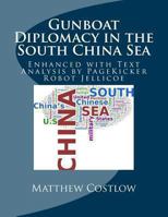 Gunboat Diplomacy in the South China Sea: Enhanced with Text Analysis by Pagekicker Robot Jellicoe 1494363429 Book Cover